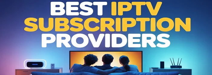 A promotional blog banner with large yellow and white text highlighting the selection criteria for the Best IPTV subscription providers.