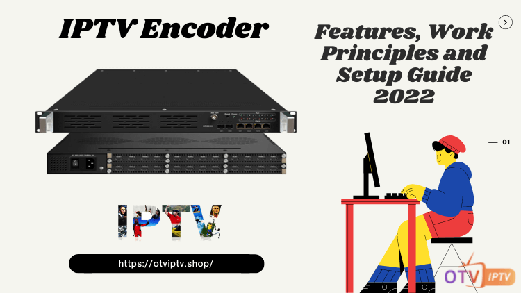 An informative presentation slide layout titled IPTV Encoder explaining system features, work principles, and setup guide instructions alongside an illustration of a user at a desk.